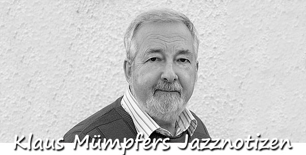 Klaus Mümpfers Jazznotizen