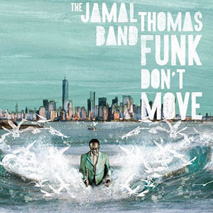 Cover: The Jamal Thomas Band - Funk Don't Move