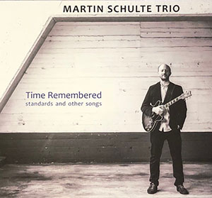 Cover: Martin Schulte Trio - Time Remembered