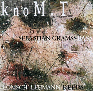 knom.T - Lömsch Lehmann, Sebastian Gramss