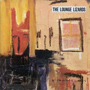 the Lounge Lizards - No Pain For Cakes - Cover