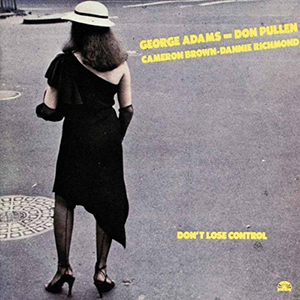Goerge Adams / Don Pullen Quartet - Don't Lose Control - Cover