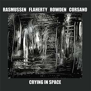 Mette Rasmussen, Paul Flaherty, Zach Rowden, Chris Corsano - Crying In Space
