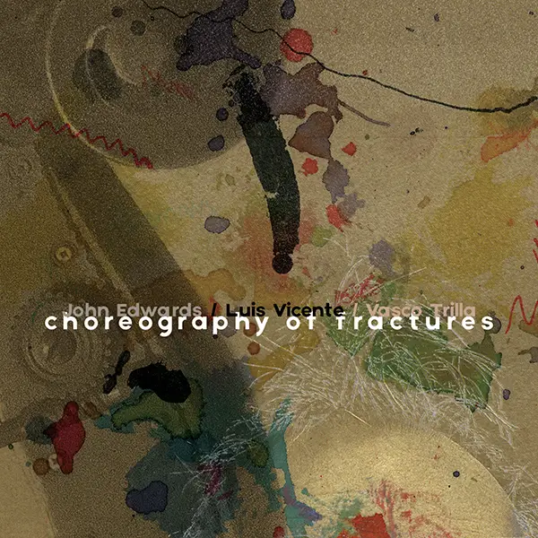 Edwards - Vicente - Trilla - Choreography-of-Fractures cover