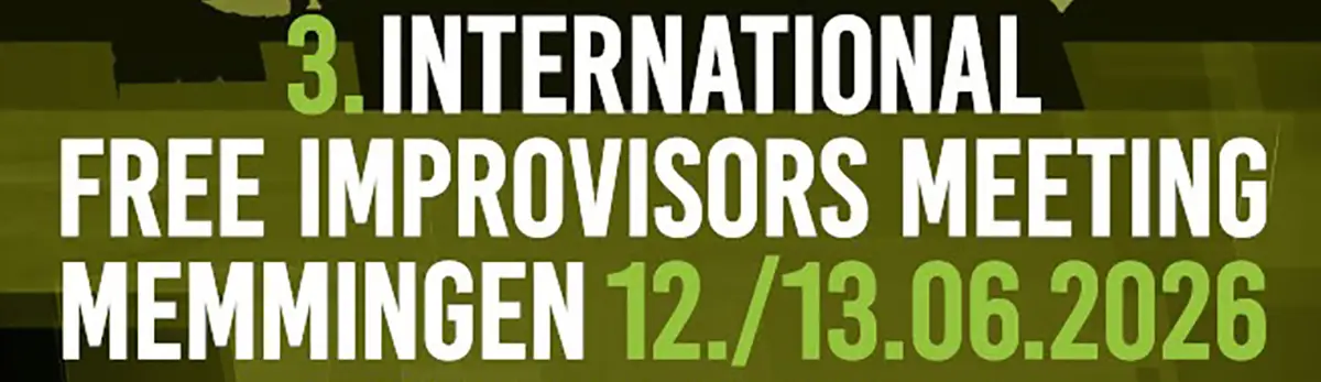 Inernational Free Improvisors Meeting Memmingen