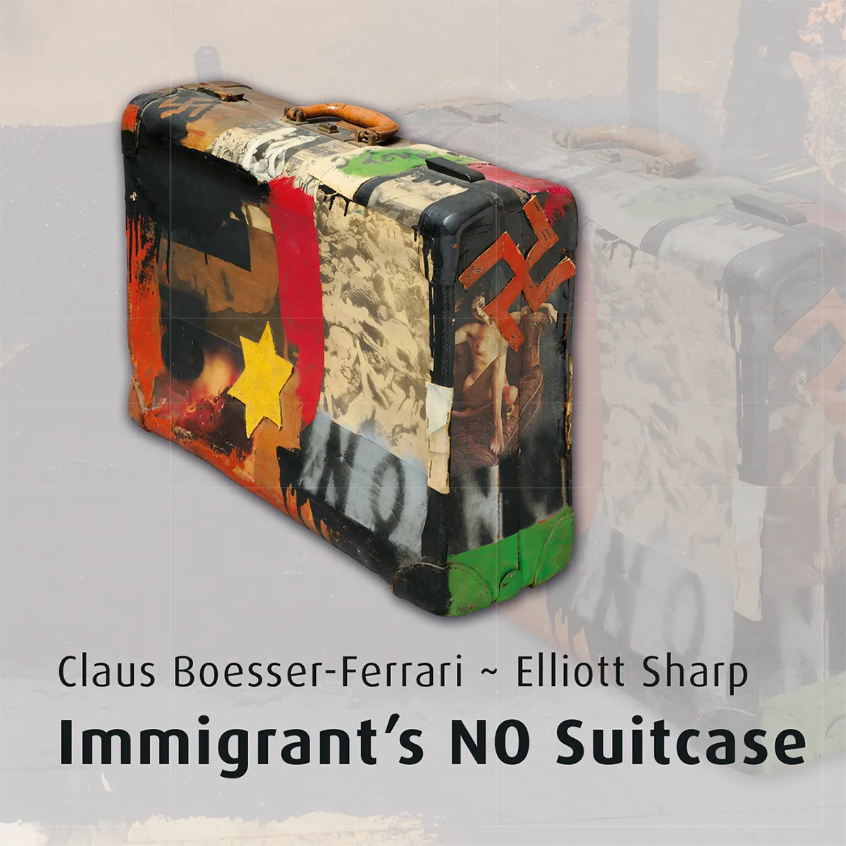 Claus Boesser-Ferrari / Elliott Sharp - Immigrant's NO Suitcase - Cover